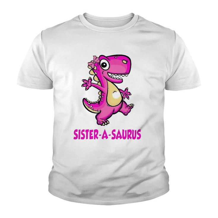 Sister-A-Saurus Family Saurus Dinosaur Matching Bday Fathers Youth T-shirt