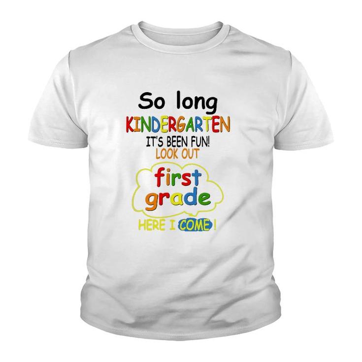 So Long Kindergarten First Grade Here I Come Funny 1St Grad Youth T-shirt