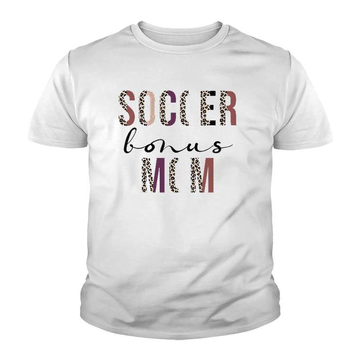 Soccer Bonus Mom, Soccer Mom, Leopard Mother's Day Youth T-shirt