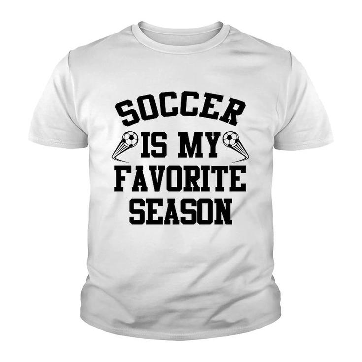 Soccer Is My Favorite Season Youth T-shirt