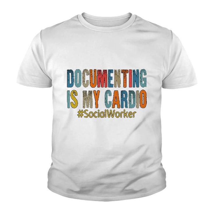 Social Worker Documenting Is My Cardio Youth T-shirt