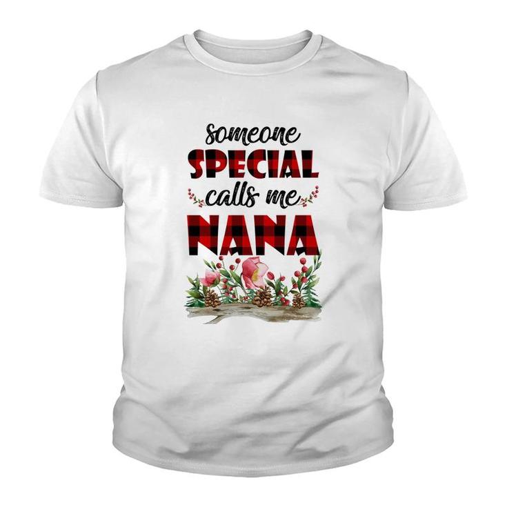 Someone Special Calls Me Nana Flower Youth T-shirt
