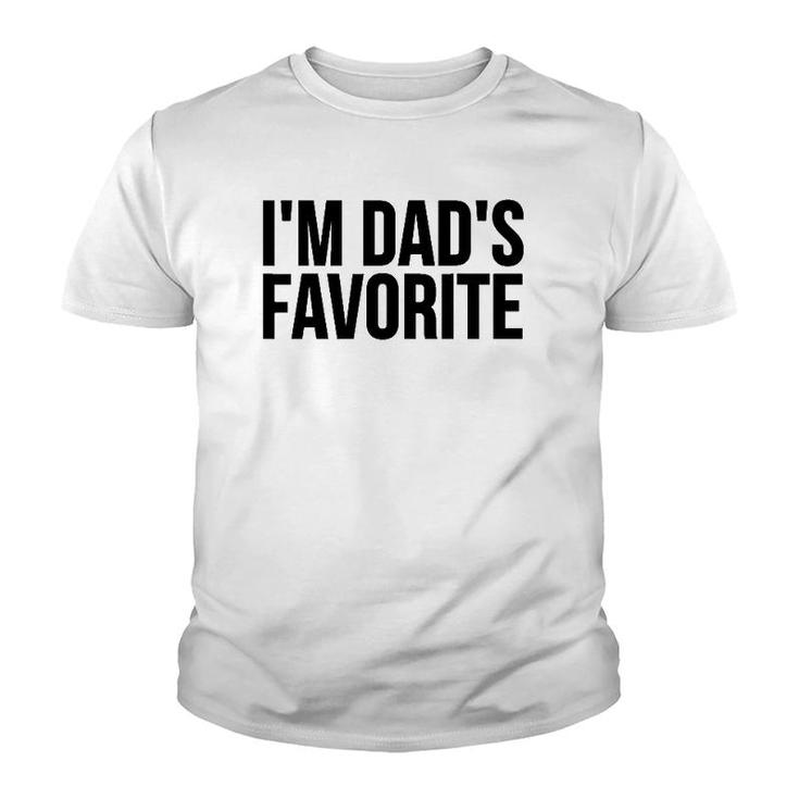 Son Daughter Funny Gift I'm Dad's Favorite Youth T-shirt