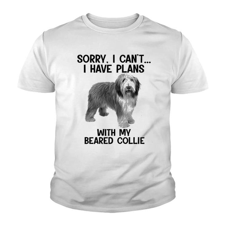 Sorry I Cant I Have Plans With My Beared Collie Youth T-shirt