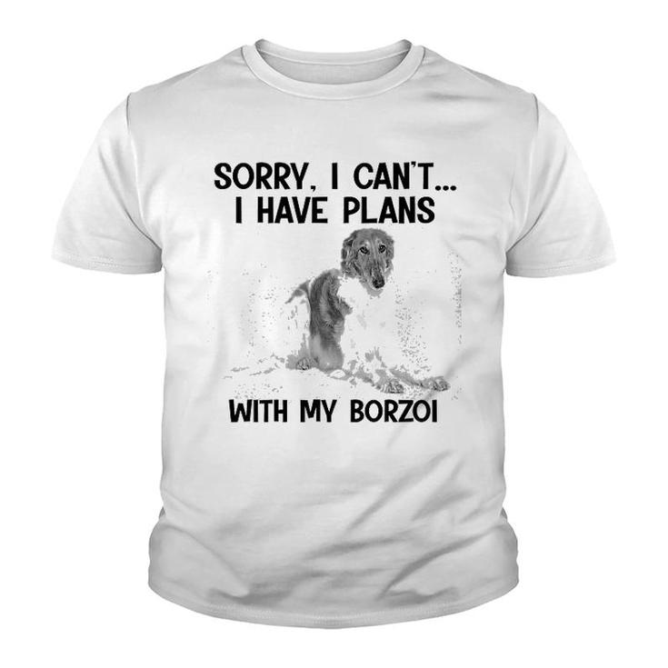 Sorry I Cant I Have Plans With My Borzoi Youth T-shirt
