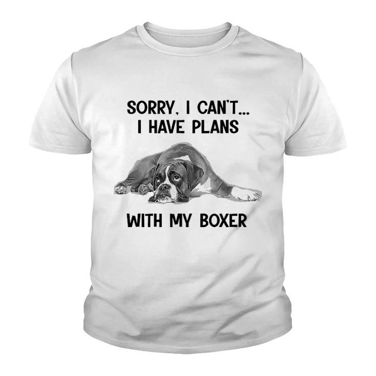 Sorry I Cant I Have Plans With My Boxer Youth T-shirt