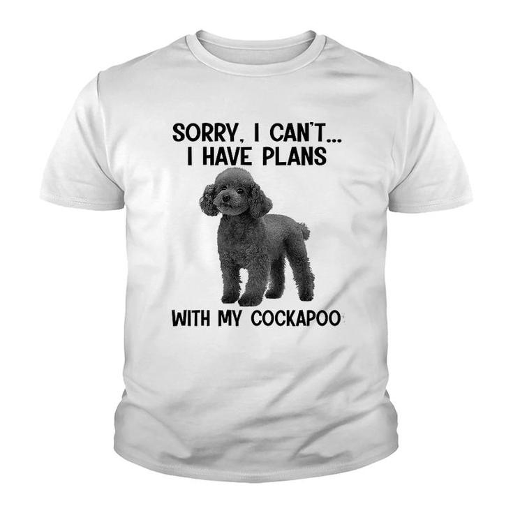Sorry I Cant I Have Plans With My Cockapoo Youth T-shirt