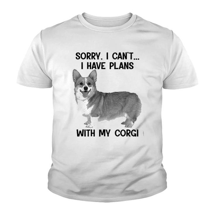 Sorry I Cant I Have Plans With My Corgi Youth T-shirt