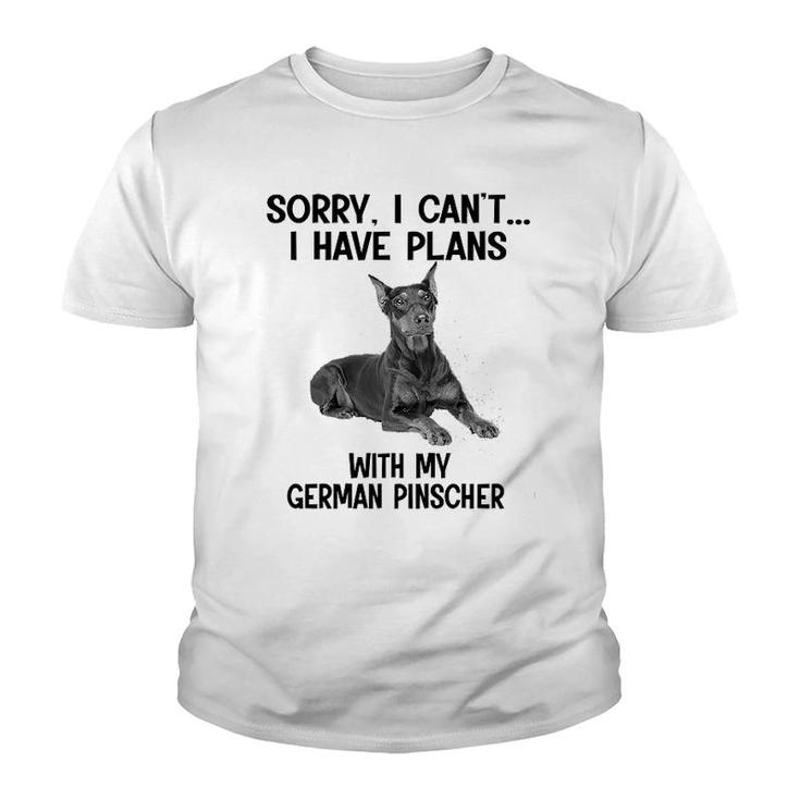 Sorry I Cant I Have Plans With My German Pinscher Youth T-shirt