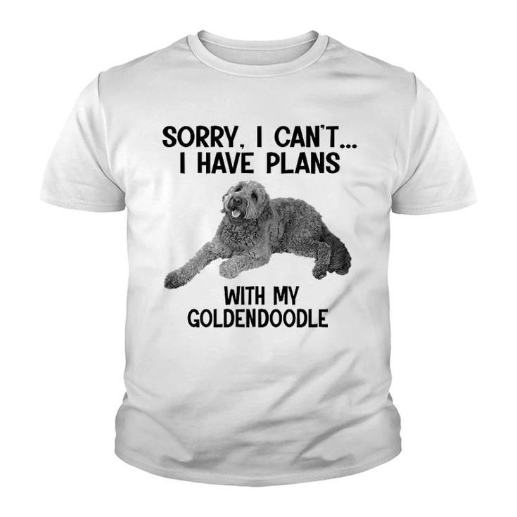 Sorry I Cant I Have Plans With My Goldendoodle Youth T-shirt