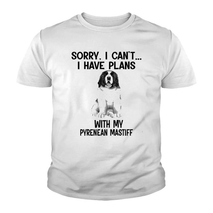 Sorry I Cant I Have Plans With My Pyrenean Mastiff Youth T-shirt