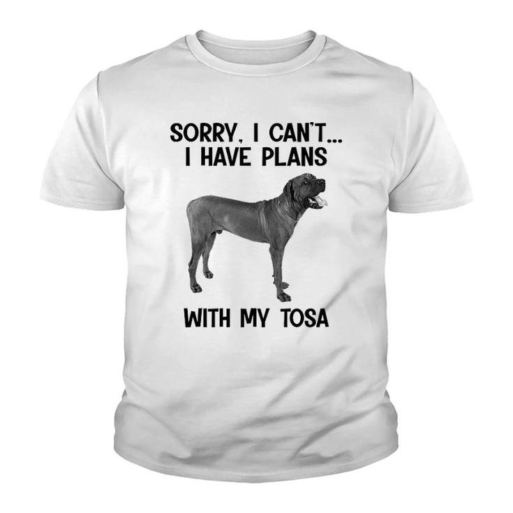 Sorry I Cant I Have Plans With My Tosa Youth T-shirt