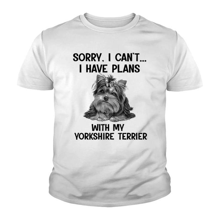 Sorry I Cant I Have Plans With My Yorkshire Terrier Youth T-shirt