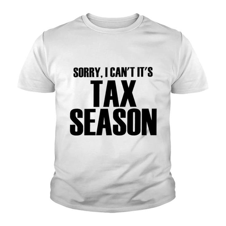 Sorry I Cant Its Tax Season Youth T-shirt