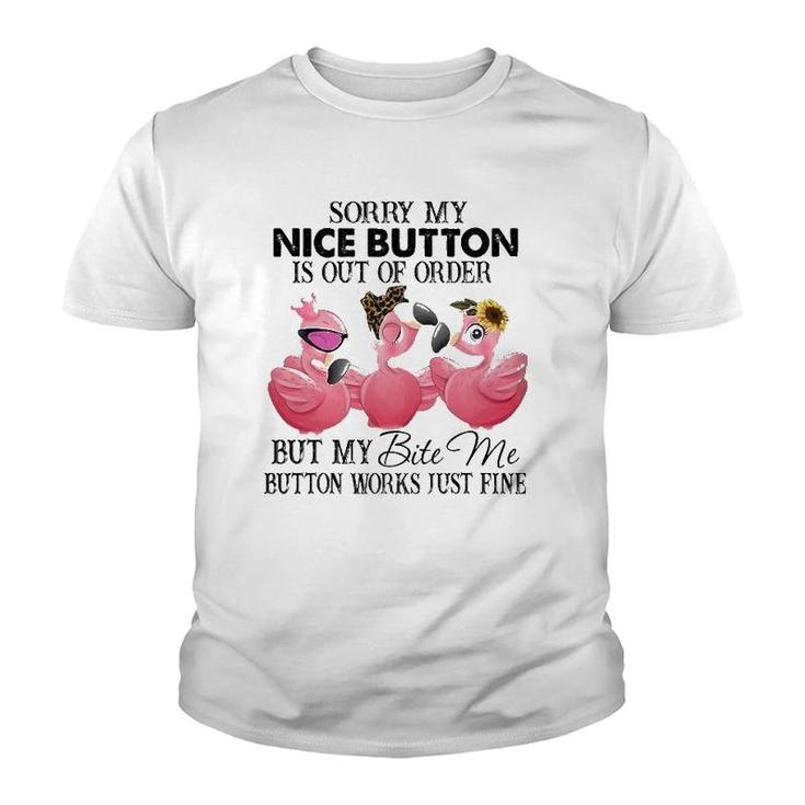 Sorry My Nice Button Is Out Of Order Funny Flamingo Lovers Youth T-shirt