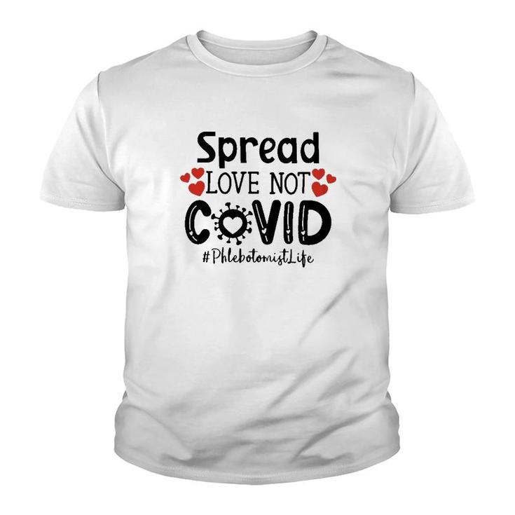 Spread Love Not Cov Phlebotomist Youth T-shirt