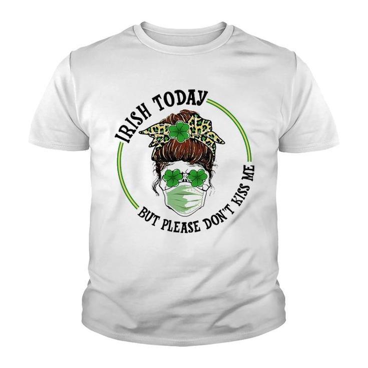 St Patricks Day Irish Today No Kisses Youth T-shirt