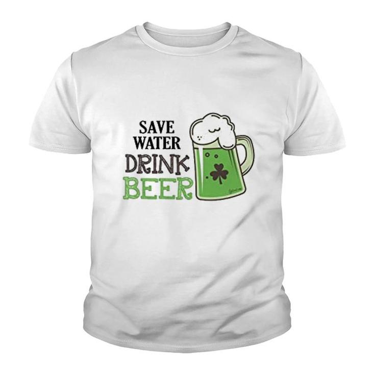 St Patricks Day Save Water Drink Beer Youth T-shirt