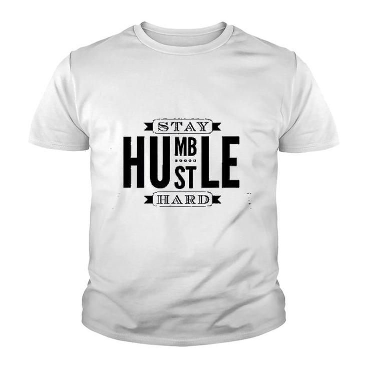Stay Humble Hustle Hard Youth T-shirt