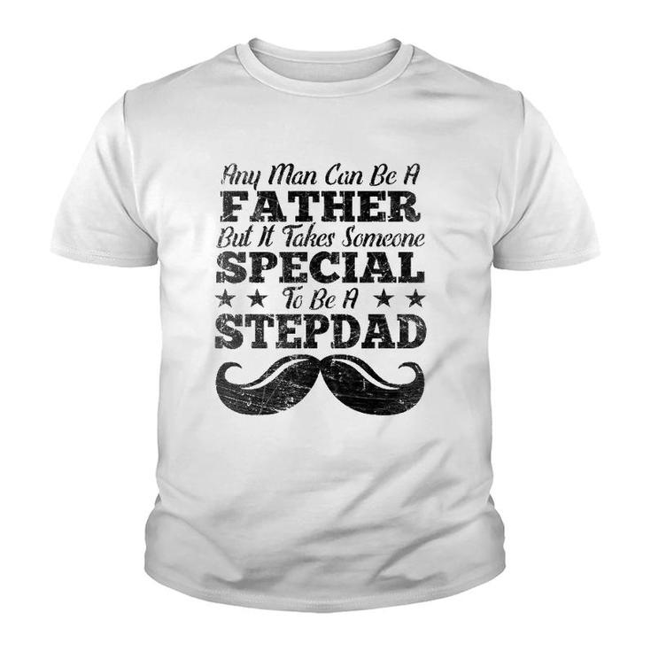 Step Dad Father Day Gift Any Man Can Be A Father Stepdad Youth T-shirt