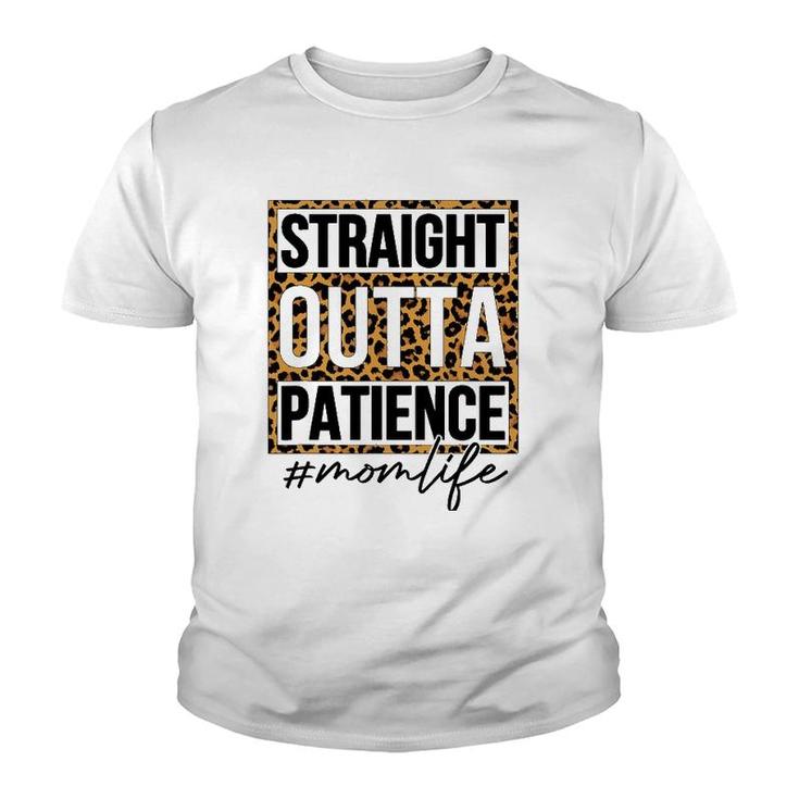 Straight Outta Patience Mom Life Mother's Day Youth T-shirt