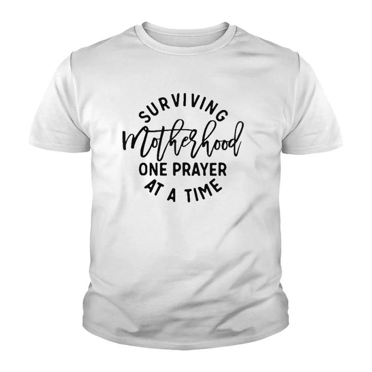 Surviving Motherhood One Prayer At A Time Youth T-shirt