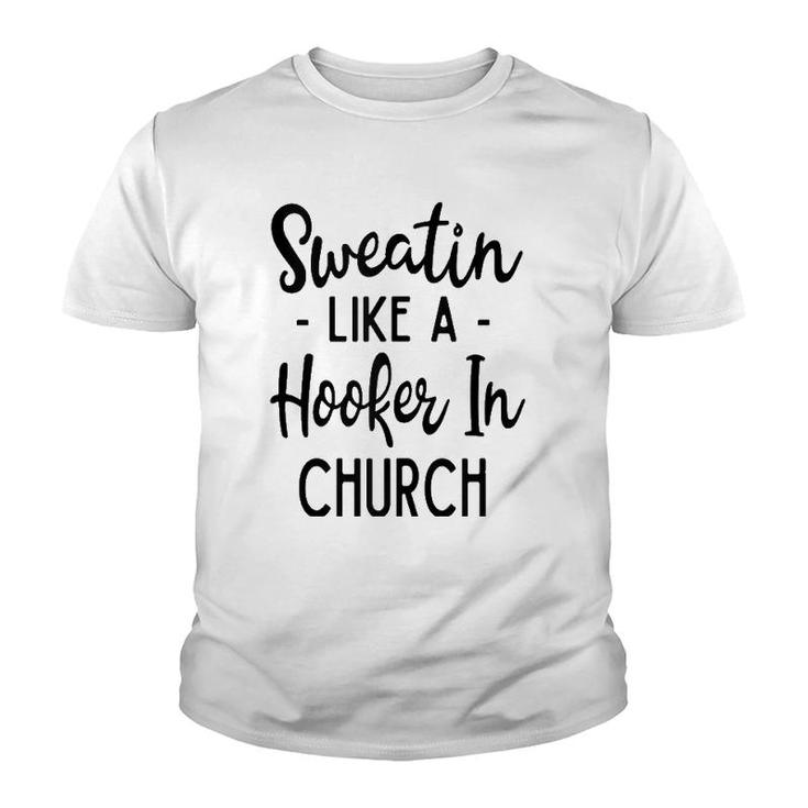 Sweatin Like A Hooker In Church Gym Yoga Workout  Youth T-shirt