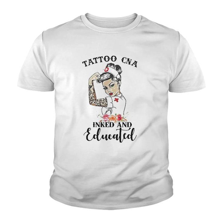 Tattoo Cna Inked And Educated Strong Woman Strong Nurse Youth T-shirt