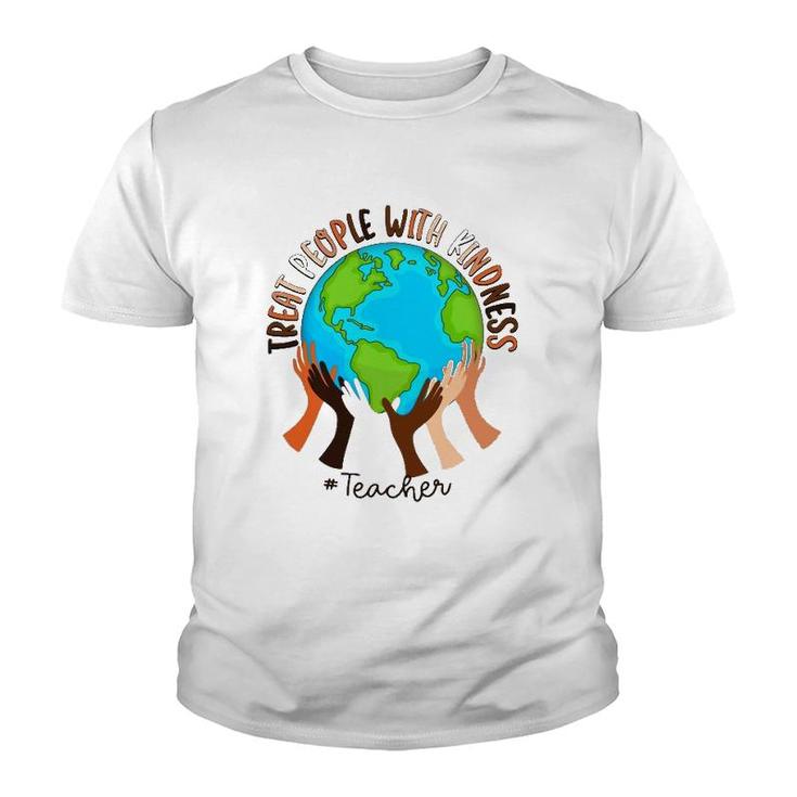 Teacher Treat People With Kindness Youth T-shirt