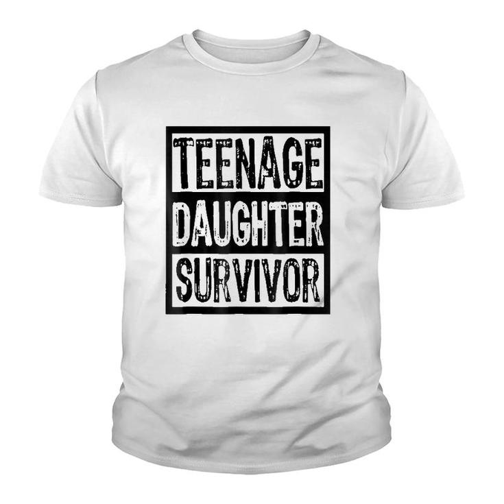 Teenage Daughter Survivor Funny Parent Youth T-shirt