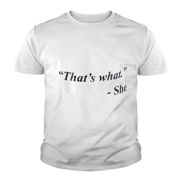 That Is What She Youth T-shirt