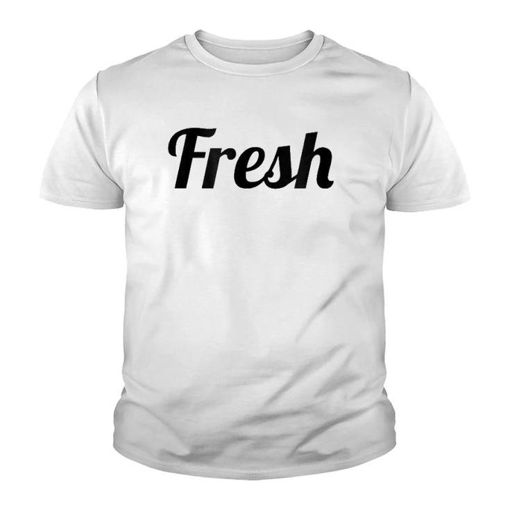That Says The Word Fresh On It Cute Gift Youth T-shirt