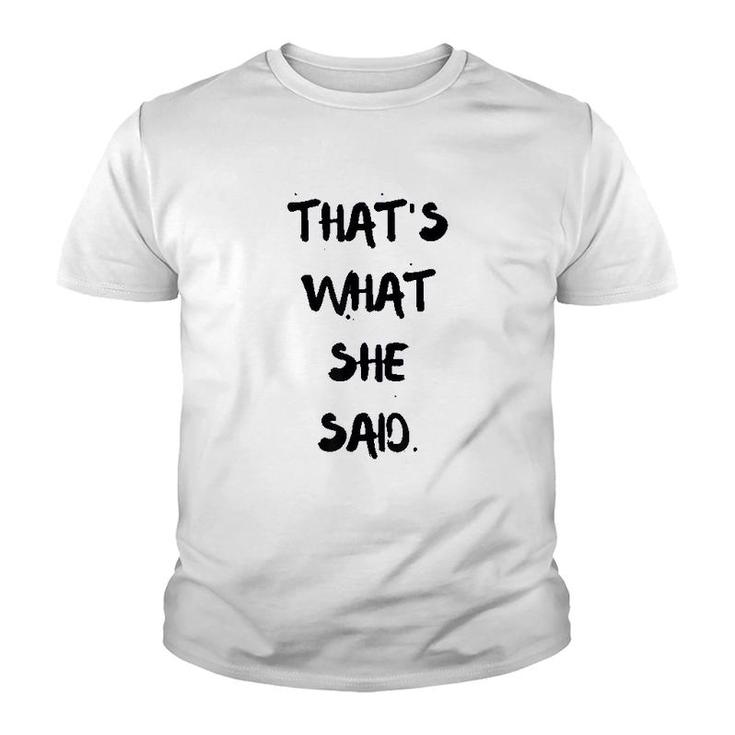 Thats What She Said Quote Youth T-shirt