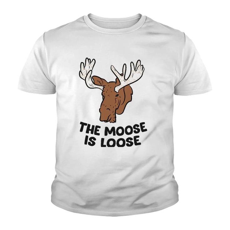 The Moose Is Loose Cute Moose Lovers Moose Hunting Youth T-shirt
