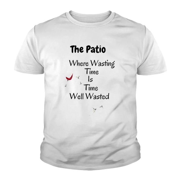 The Patio Where Wasting Time Is Time Well Wasted Youth T-shirt