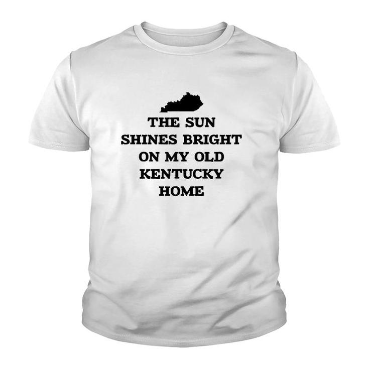 The Sun Shines Bright On My Old Kentucky Home With State Youth T-shirt