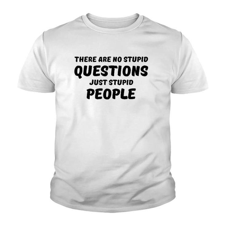 There Are No Stupid Questions Youth T-shirt