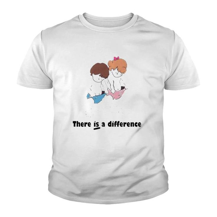 There Is Difference Funny Gift Youth T-shirt