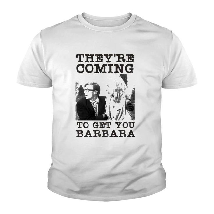 They're Coming To Get You Barbara - Zombie The Living Dead Premium Youth T-shirt