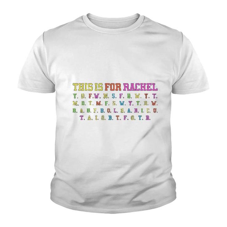 This Is For Rachel Youth T-shirt