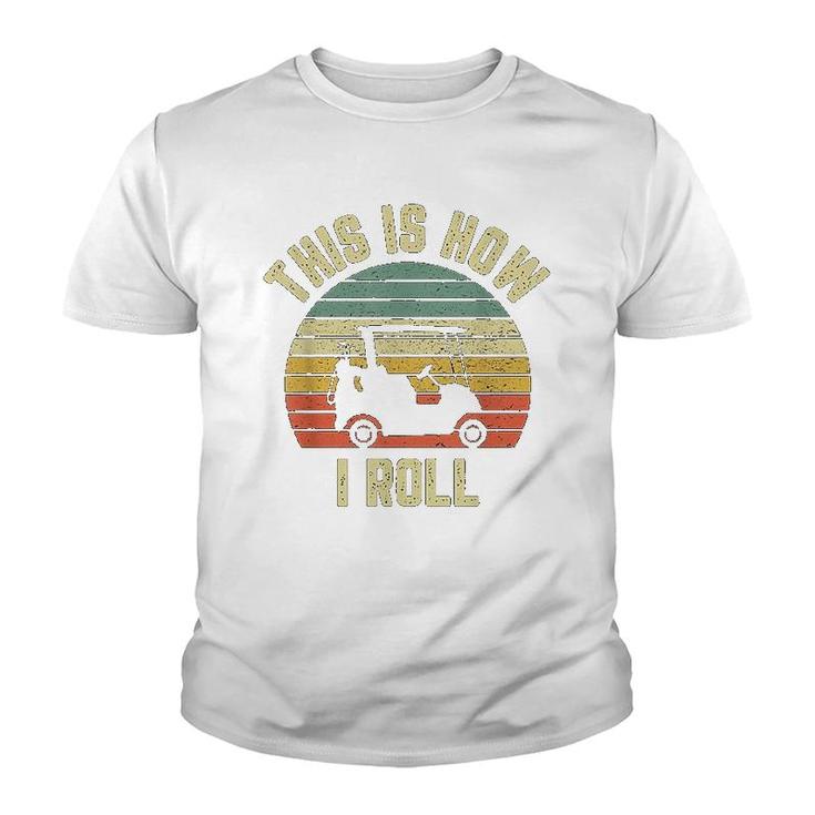 This Is How I Roll Golf Youth T-shirt