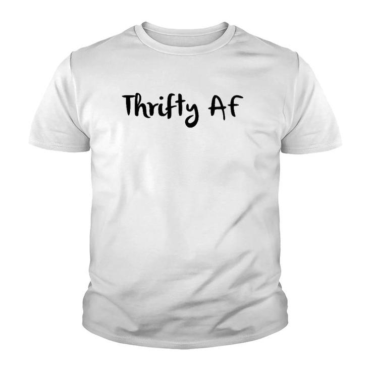 Thrifty Af - Funny Money Saving Youth T-shirt