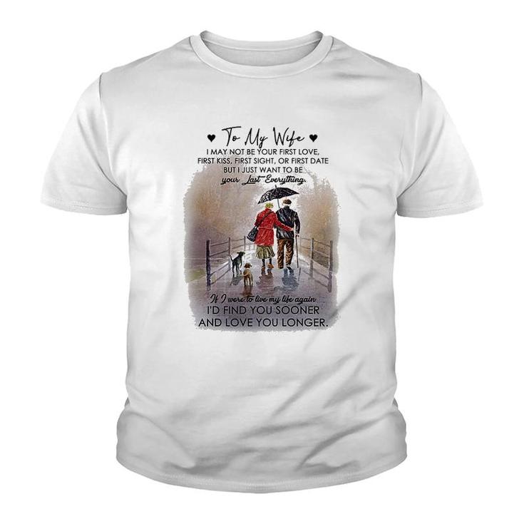 To My Wife Be Your Last Everything Youth T-shirt