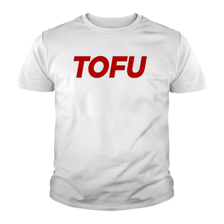 Tofu Because Why Should Beef Eaters Have All The Fun  Youth T-shirt