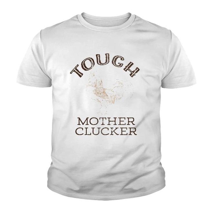 Tough Mother Clucker Funny Rooster Youth T-shirt