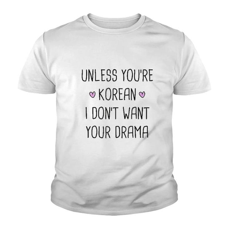 Unless You Are Korean Drama Funny Youth T-shirt