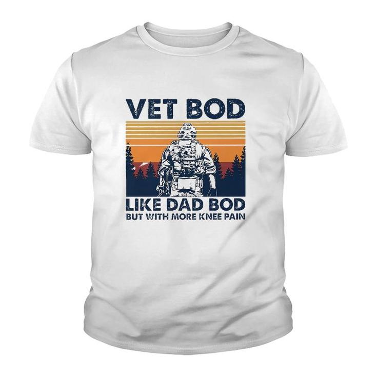 Veteranvintage Vet Bod Like A Dad Bod More Knee Pain Youth T-shirt