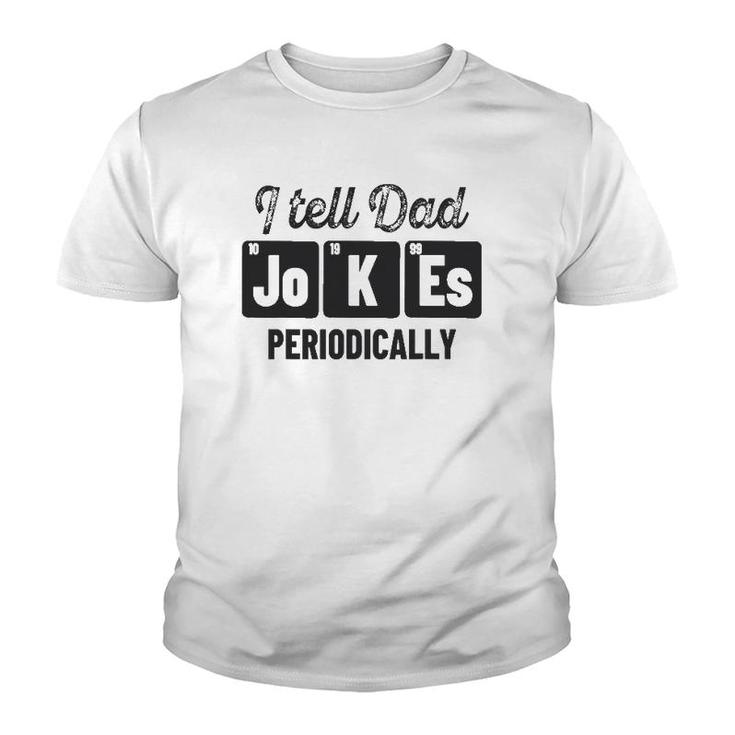 Vintage Father's Day I Tell Dad Jokes Periodically Science Youth T-shirt