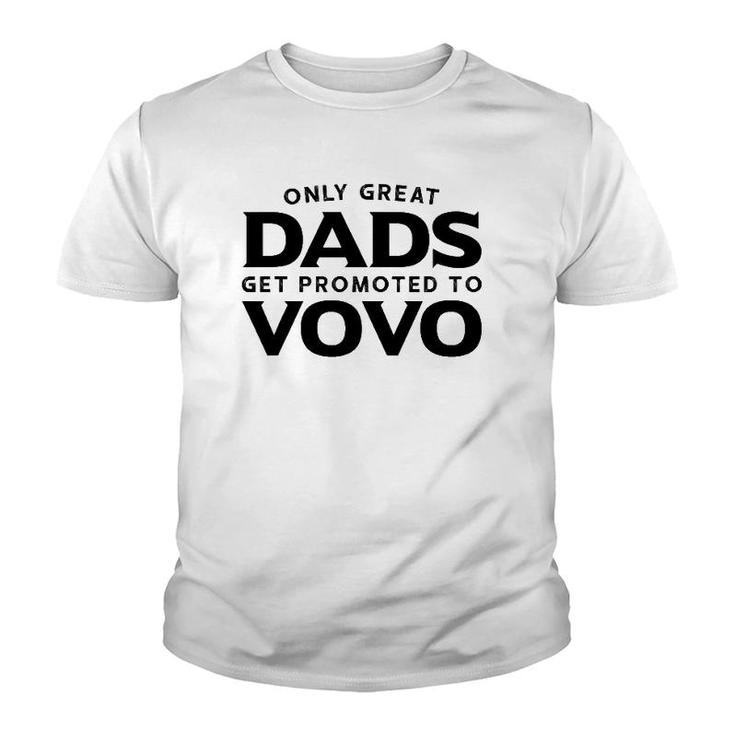 Vovo Gift Only Great Dads Get Promoted To Vovo Youth T-shirt