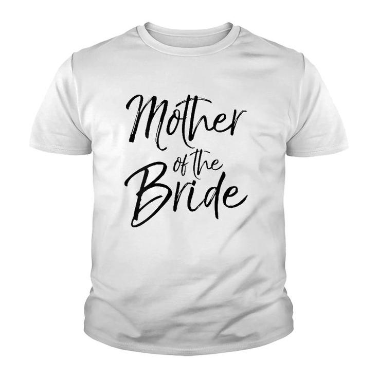 Wedding Bridal Party Gifts For Mom Cute Mother Of The Bride Youth T-shirt